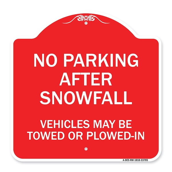 Signmission No Parking After Snowfall Vehicles May Towed or Plowed-In Heavy-Gauge Alum, 18" x 18", RW-1818-23785 A-DES-RW-1818-23785 - main